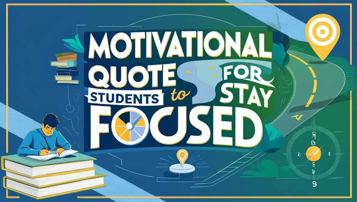 Motivational Quotes for Students to Stay Focused