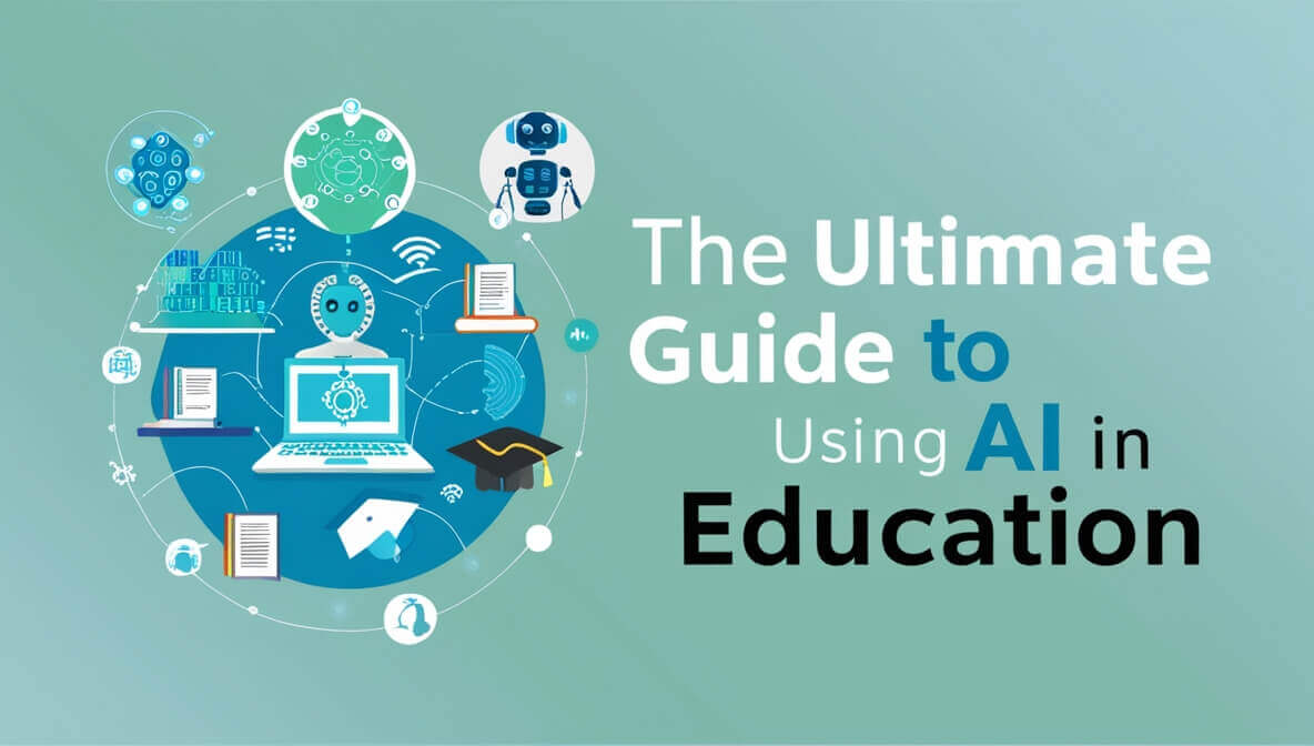 The Ultimate Guide to Using AI in Education